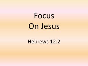 Focus On Jesus Hebrews 12:2